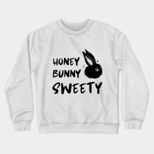 Honey Bunny Sweety Crewneck Sweatshirt